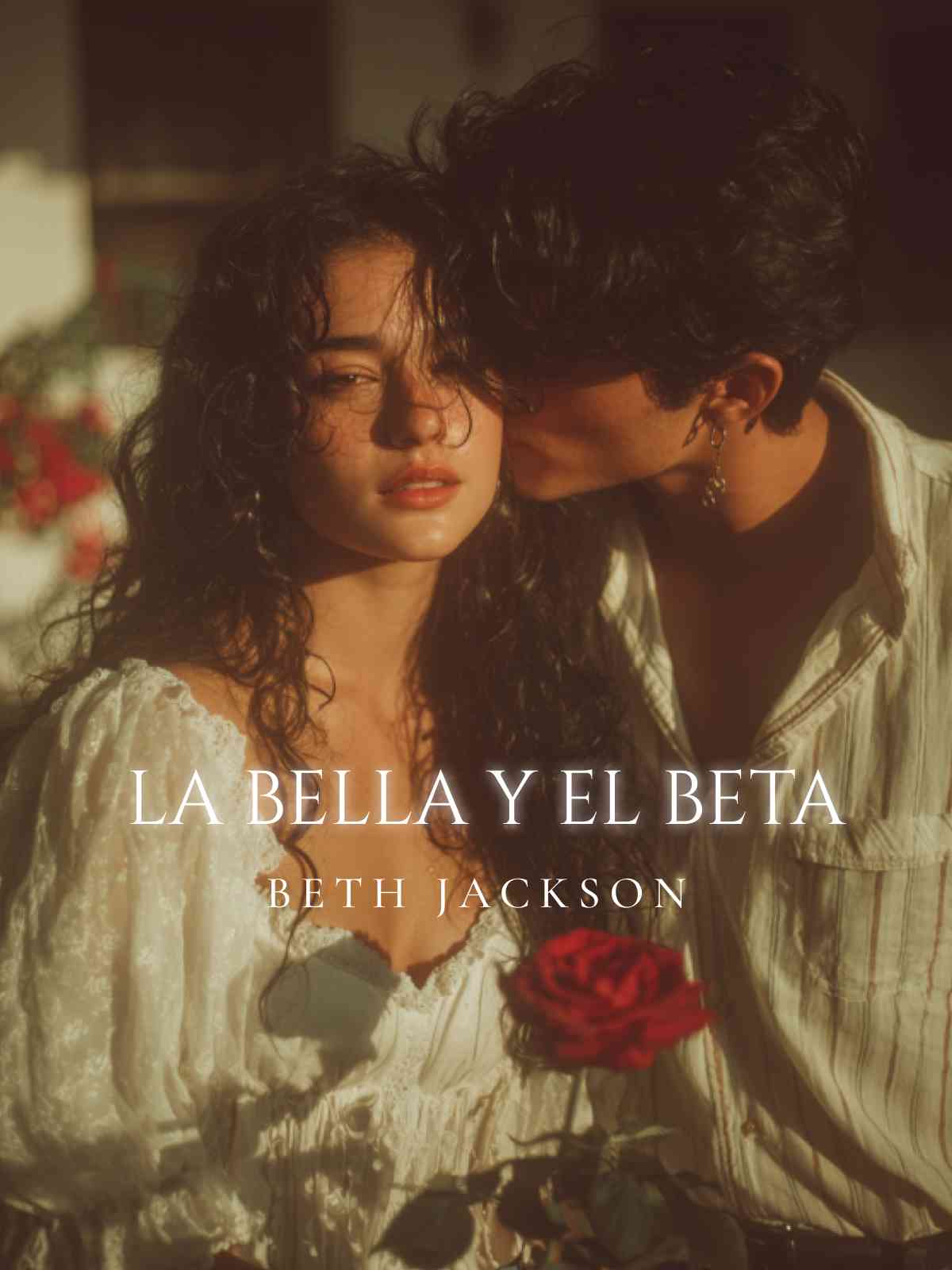 La bella y el beta — by Beth Jackson — AlphaNovel, image size:1200x1600
