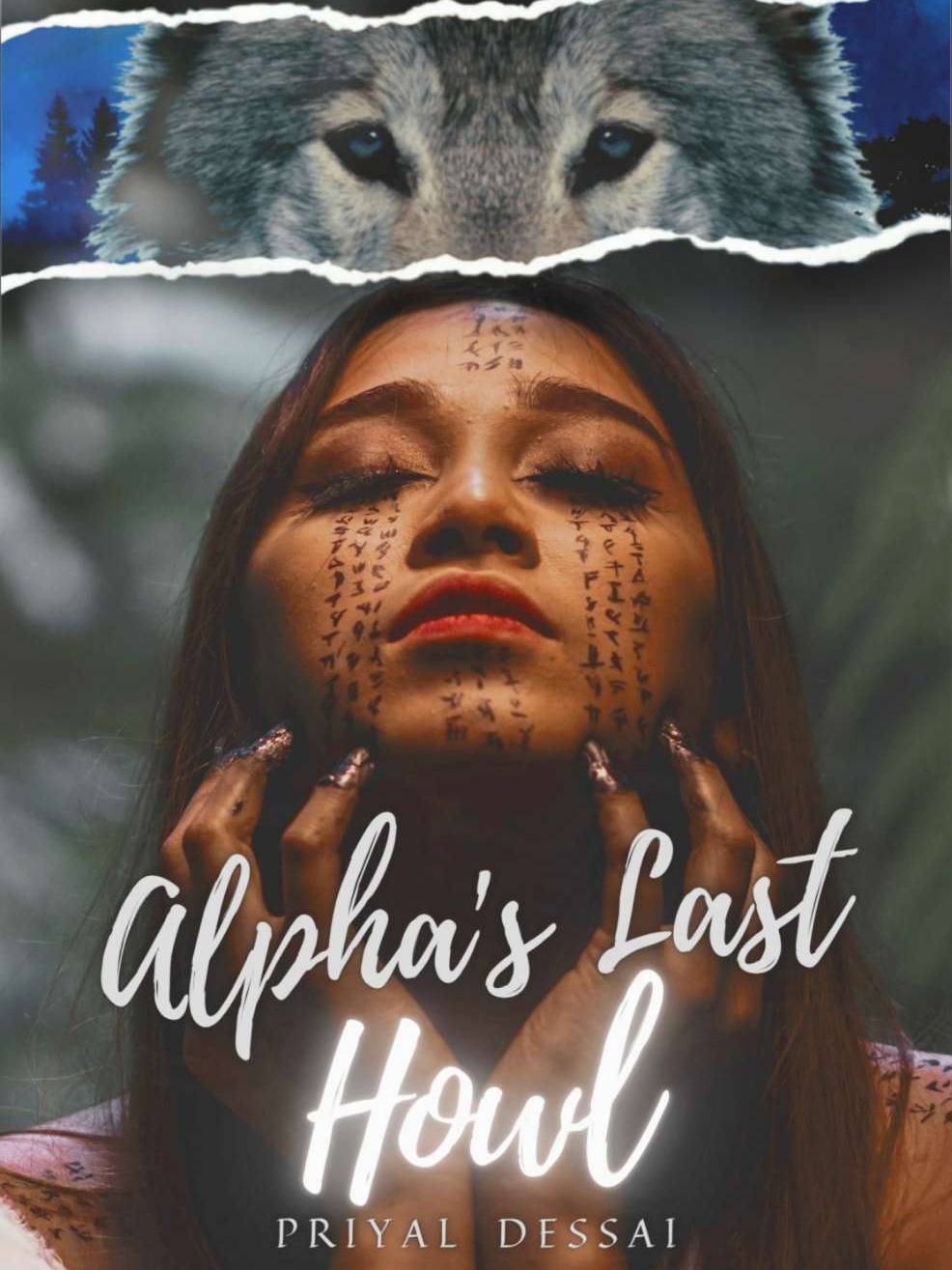 Alpha's Last Howl — by Priyal Dessai — AlphaNovel