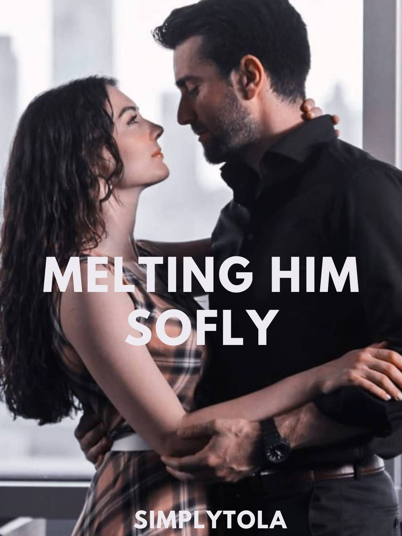 Getting Enticed Melting Him Softly — by SimplyTola — AlphaNovel