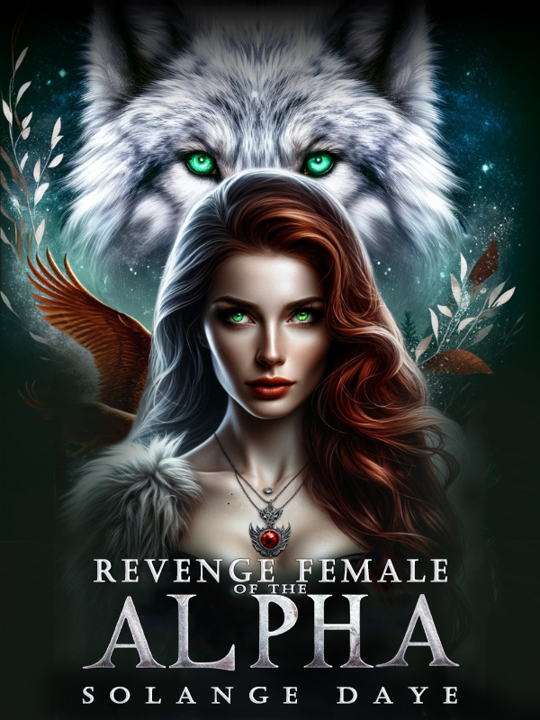 Revenge Of The Female Alpha — By Solange-daye — Alphanovel