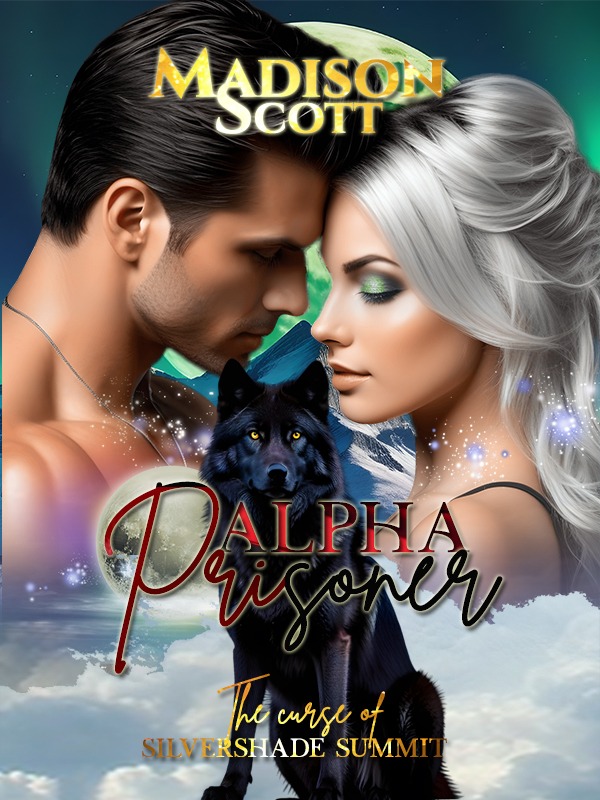 Alpha Prisoner (The Curse of Silvershade Summit) — by Madison Scott
