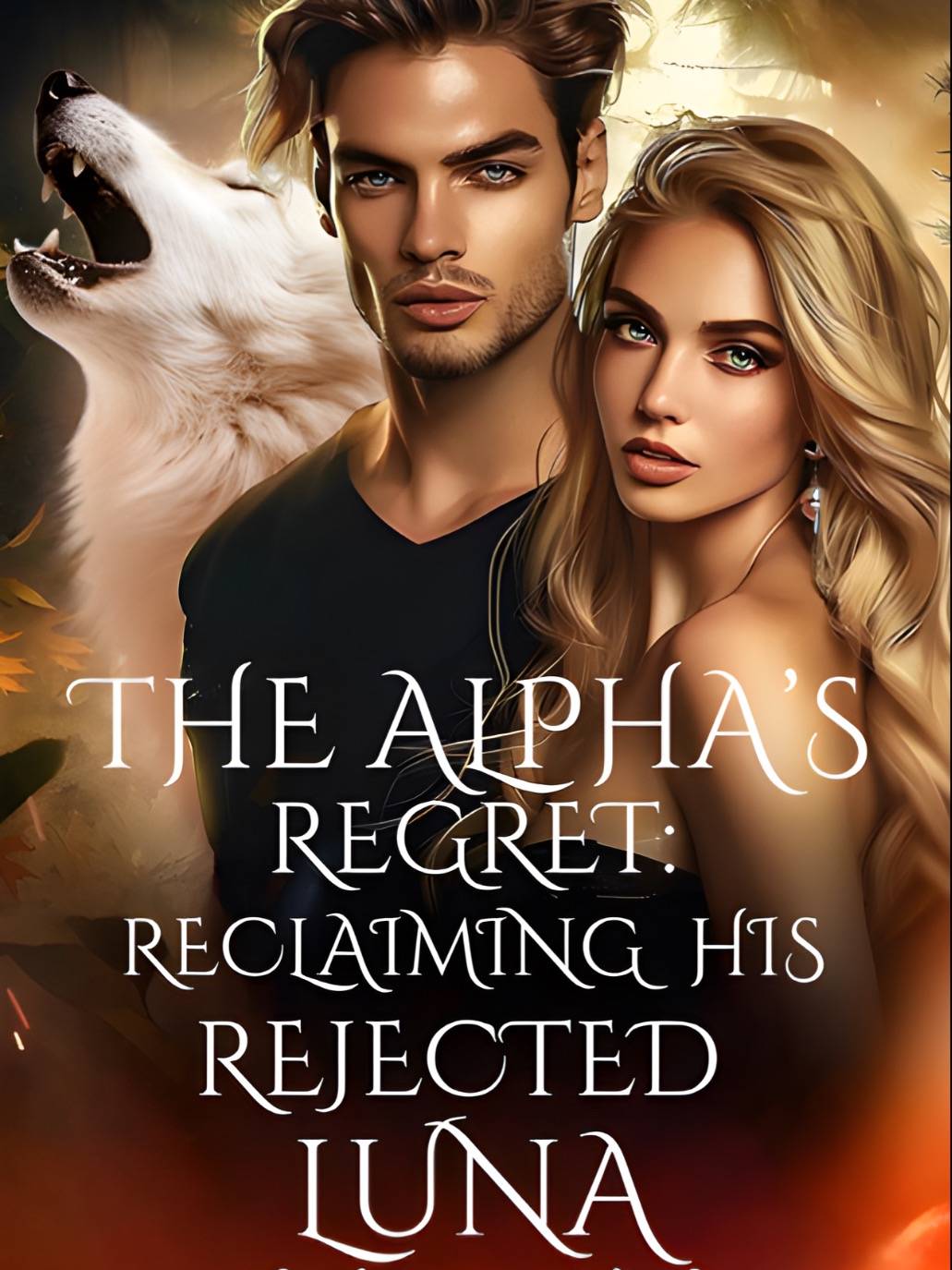 The Alpha’s Regret Reclaiming His Rejected Luna — by Moonbunnie — AlphaNovel