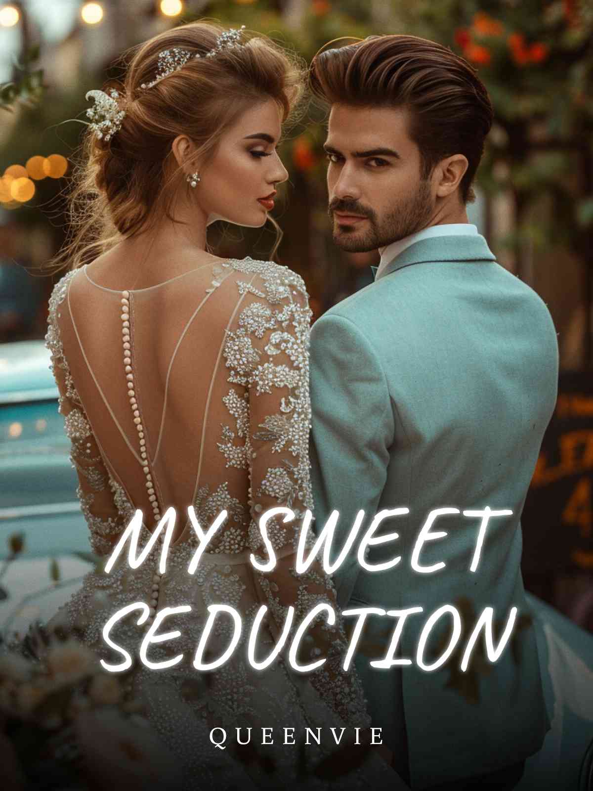 My Sweet Seduction — by QueenVie — AlphaNovel