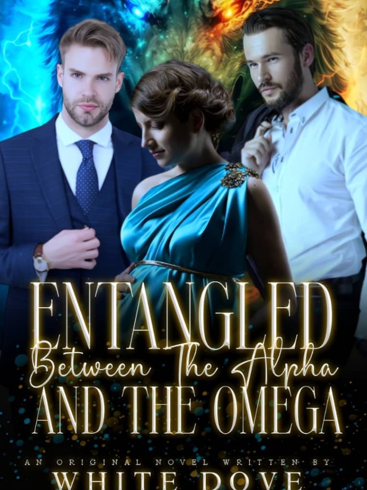 Entangled Between The Alpha And The Omega by White Dove AlphaNovel