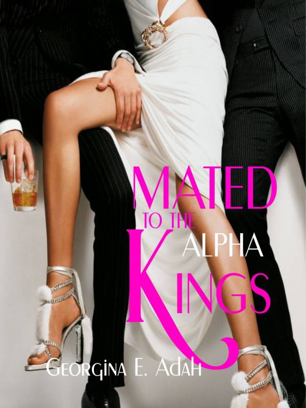 Mated To The Alpha Kings — by E Adah — AlphaNovel
