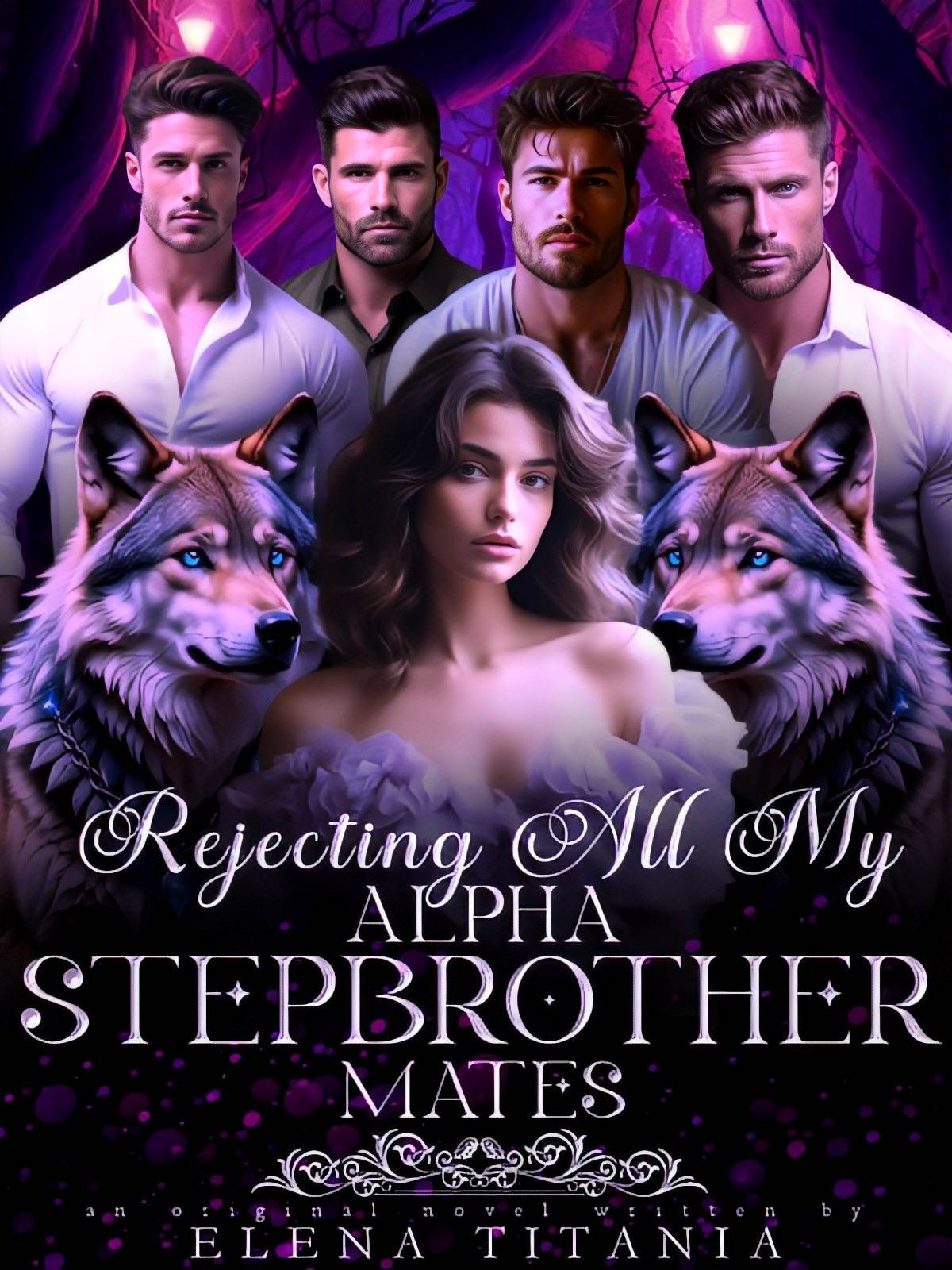 Rejecting All My Alpha Stepbrother Mates. — by Elena Titania