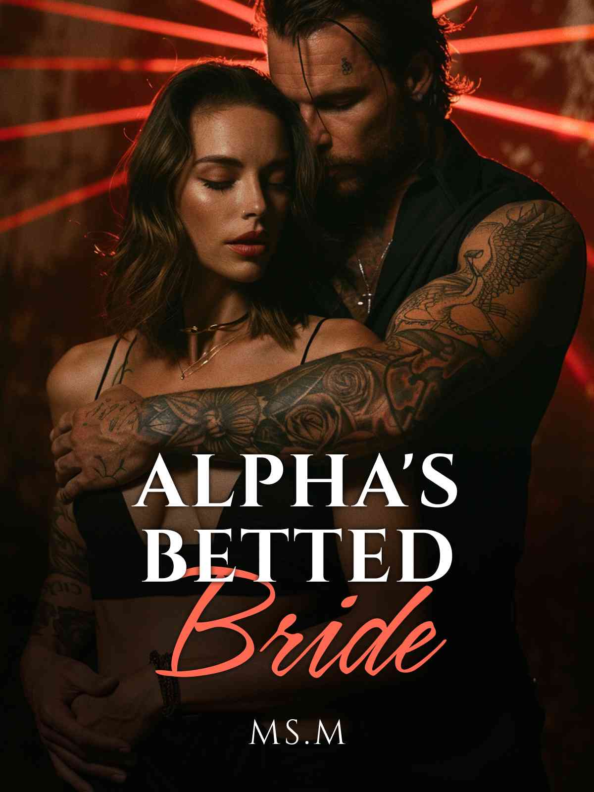 Alpha's Betted Bride — by Ms.M — AlphaNovel
