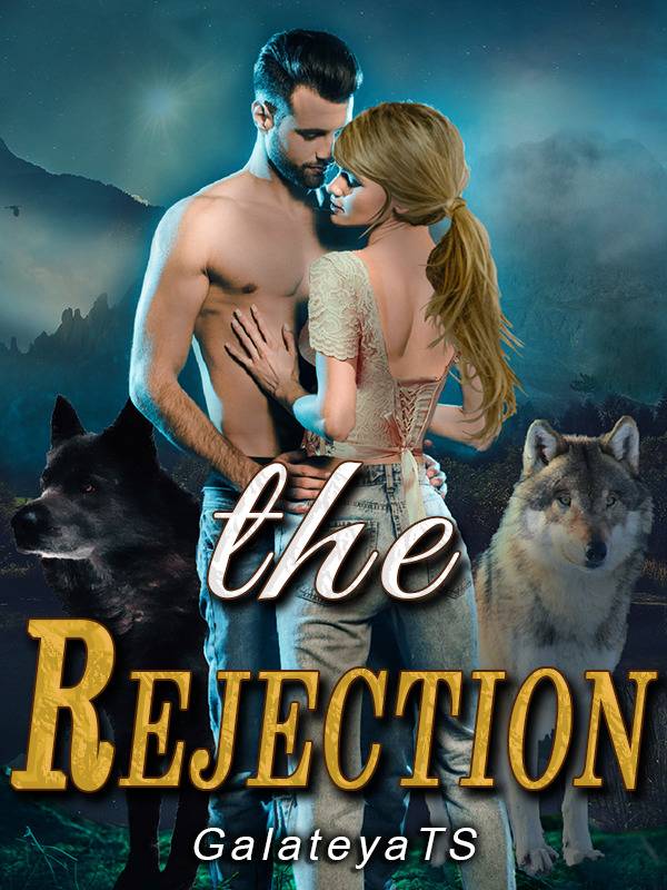 The Rejection — by GalateyaTS — AlphaNovel