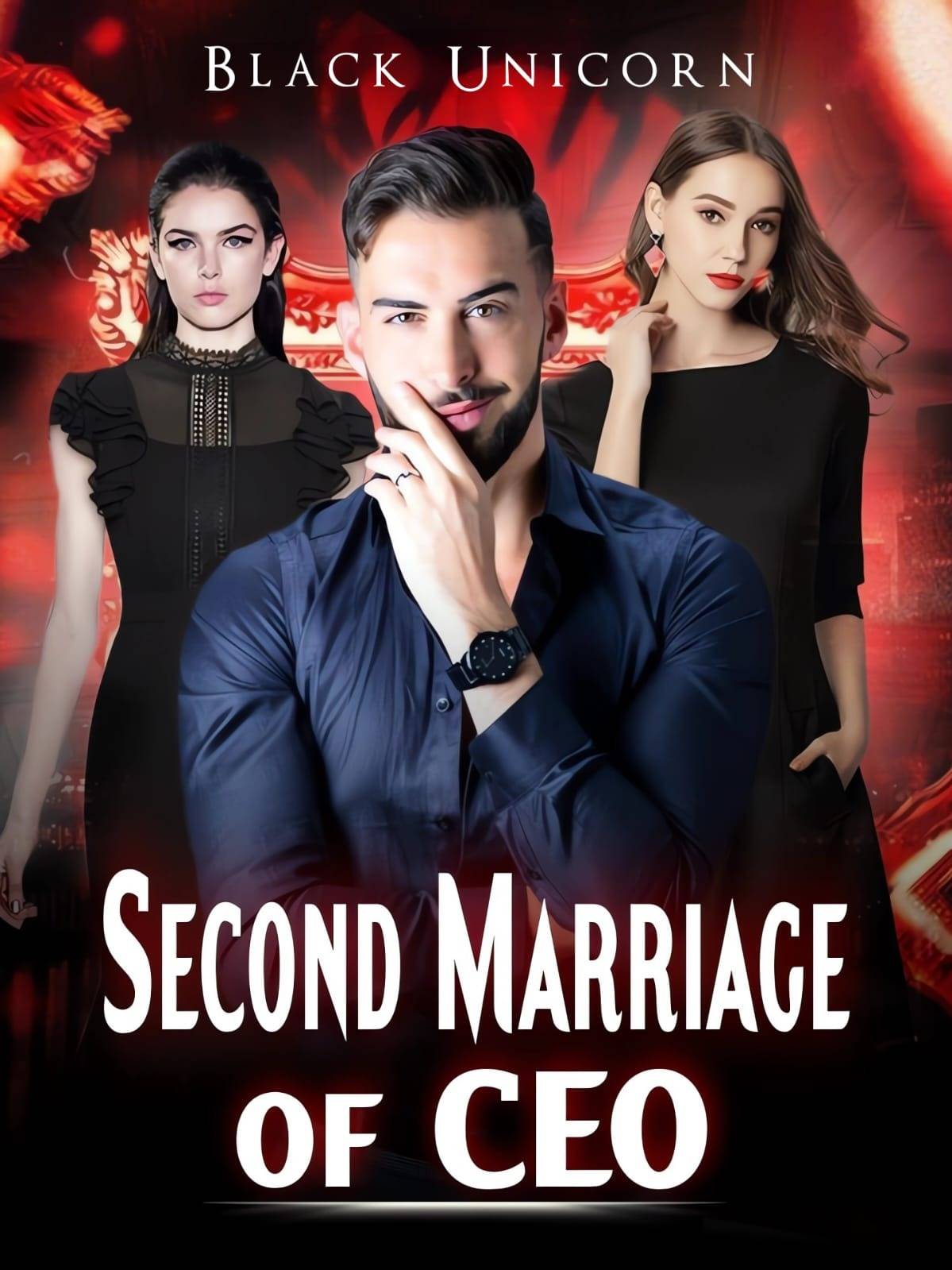 Second Marriage of CEO — by Black Unicorn — AlphaNovel