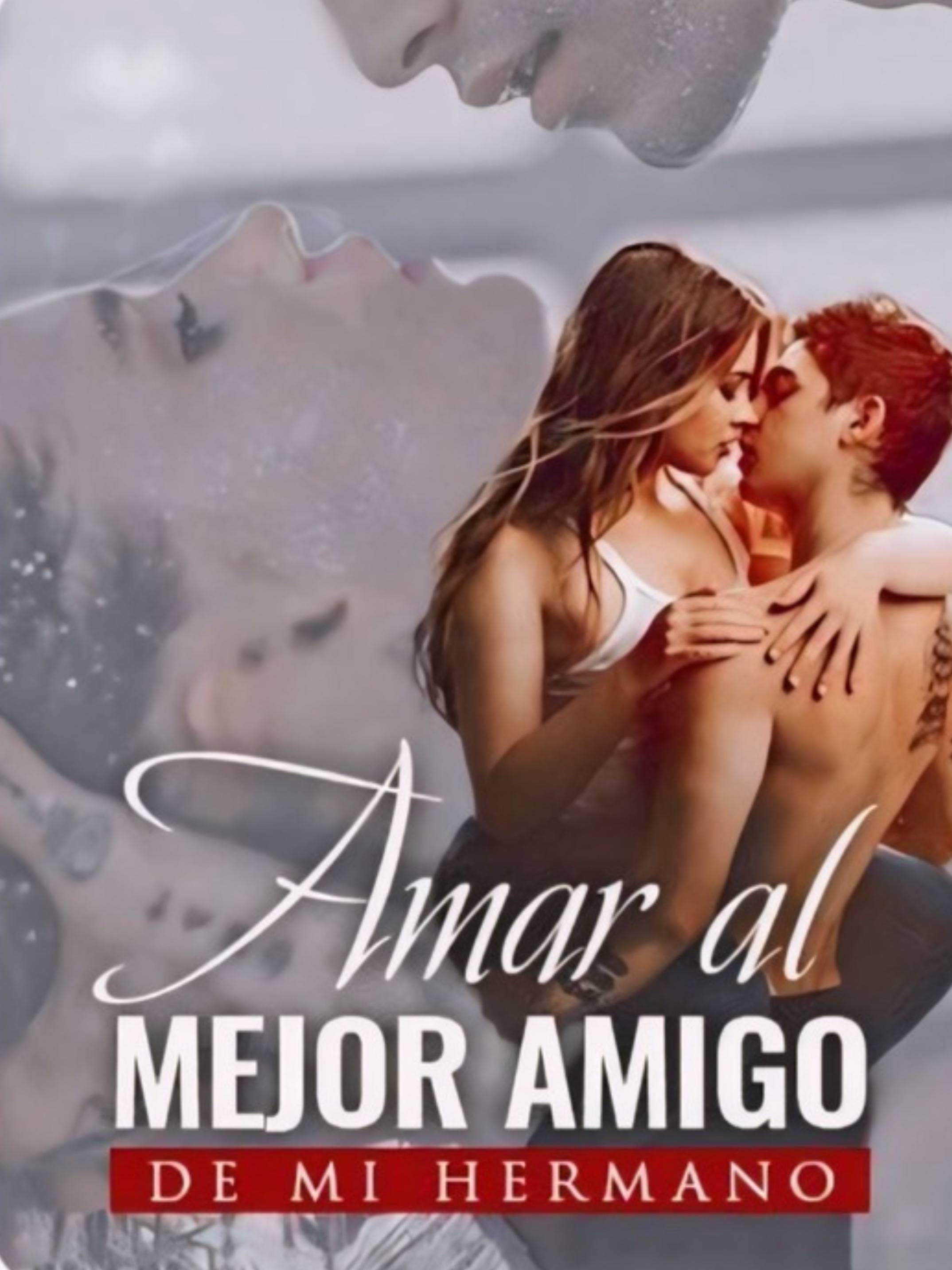 Amar al mejor amigo de mi hermano — by Mehaklovely — AlphaNovel