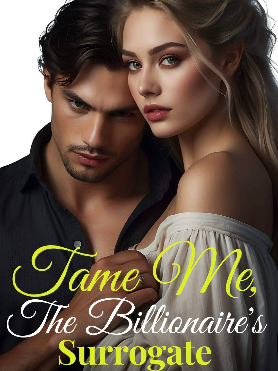 Tame Me, The Billionaire's Surrogate — by Sweet Sakura — AlphaNovel